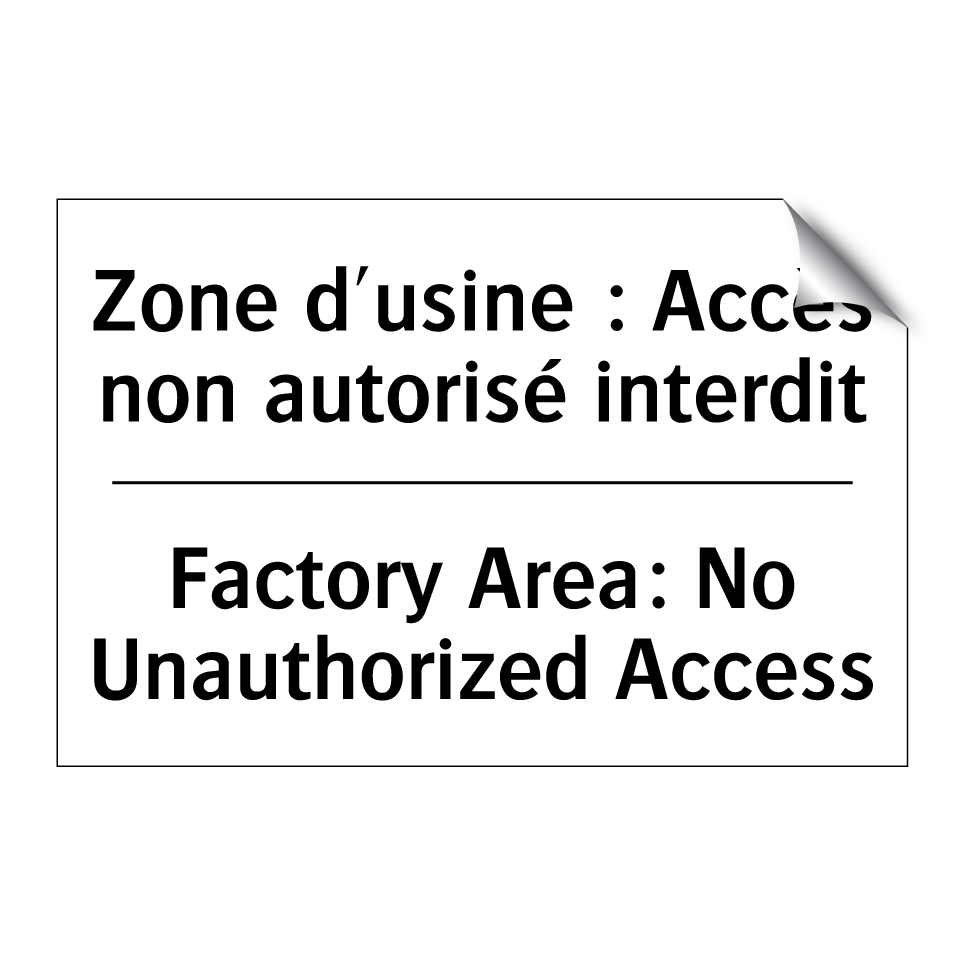 Zone d'usine : Accès non autorisé  /.../ - Factory Area: No Unauthorized  /.../