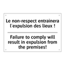 Le non-respect entraînera l'expulsion  /.../ - Failure to comply will result  /.../
