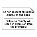 Le non-respect entraînera l'expulsion  /.../ - Failure to comply will result  /.../