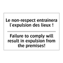 Le non-respect entraînera l'expulsion  /.../ - Failure to comply will result  /.../