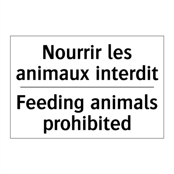 Nourrir les animaux interdit - Feeding animals prohibited