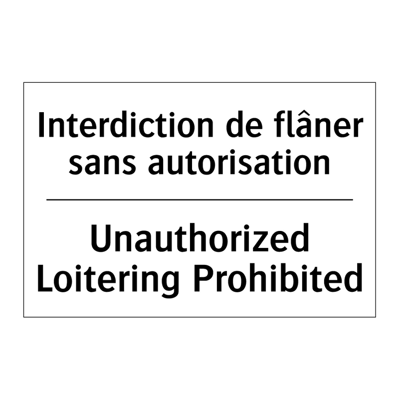 Interdiction de flâner sans autorisation /.../ - Unauthorized Loitering Prohibited /.../