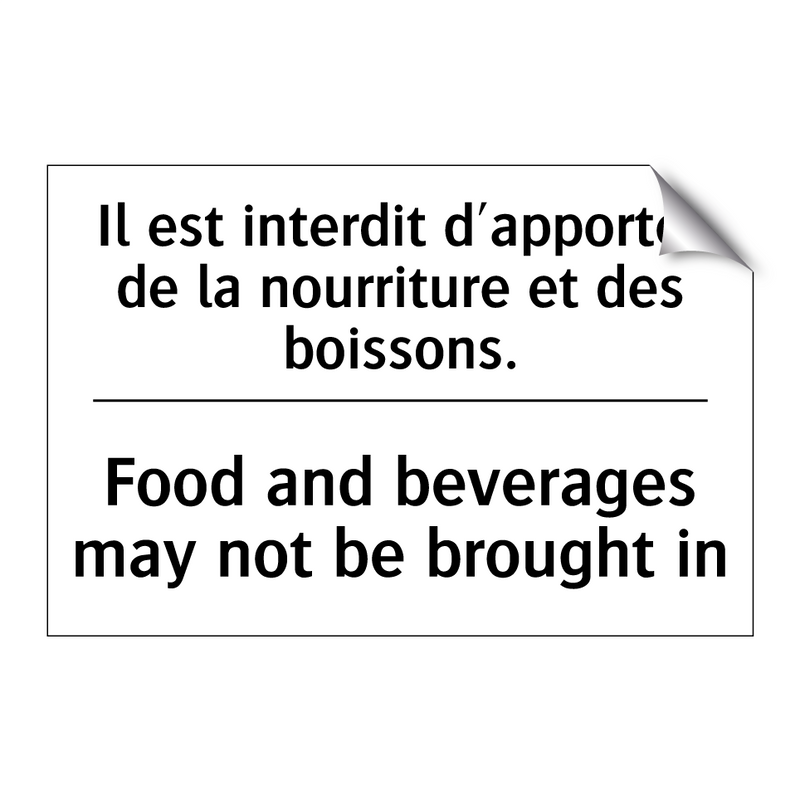 Il est interdit d'apporter de  /.../ - Food and beverages may not be  /.../