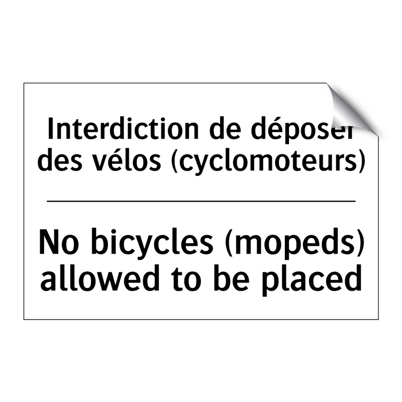 Interdiction de déposer des vélos  /.../ - No bicycles (mopeds) allowed to  /.../