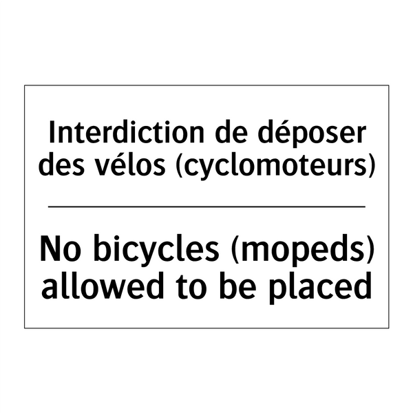 Interdiction de déposer des vélos  /.../ - No bicycles (mopeds) allowed to  /.../