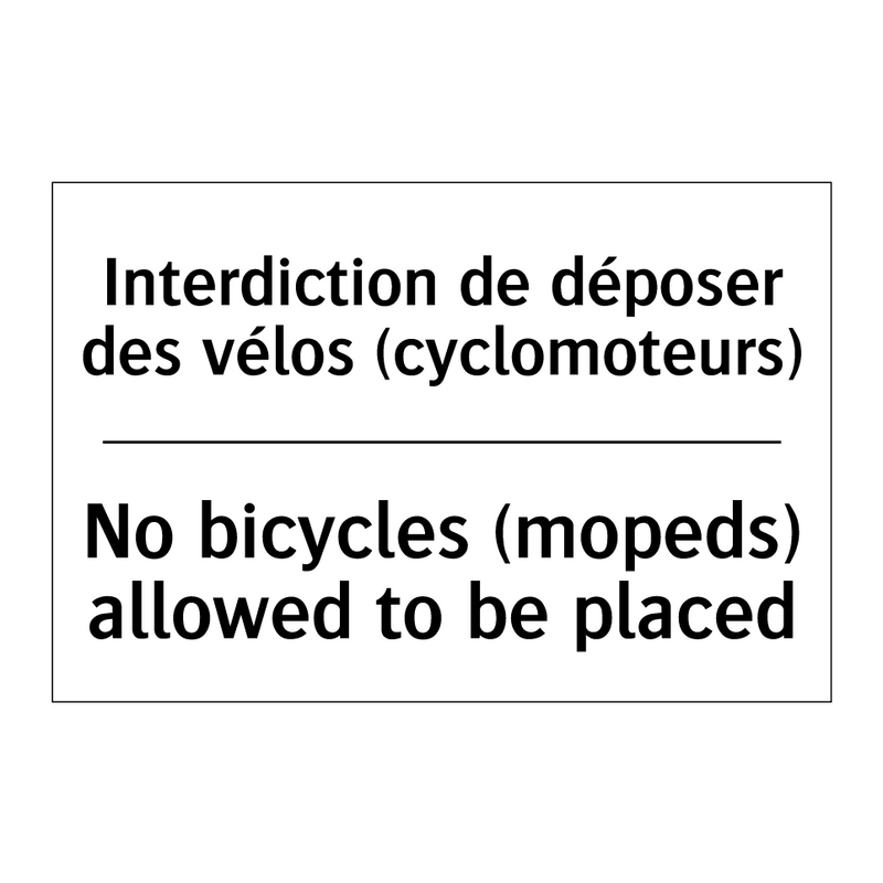 Interdiction de déposer des vélos  /.../ - No bicycles (mopeds) allowed to  /.../