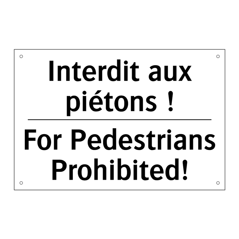 Interdit aux piétons ! - For Pedestrians Prohibited!