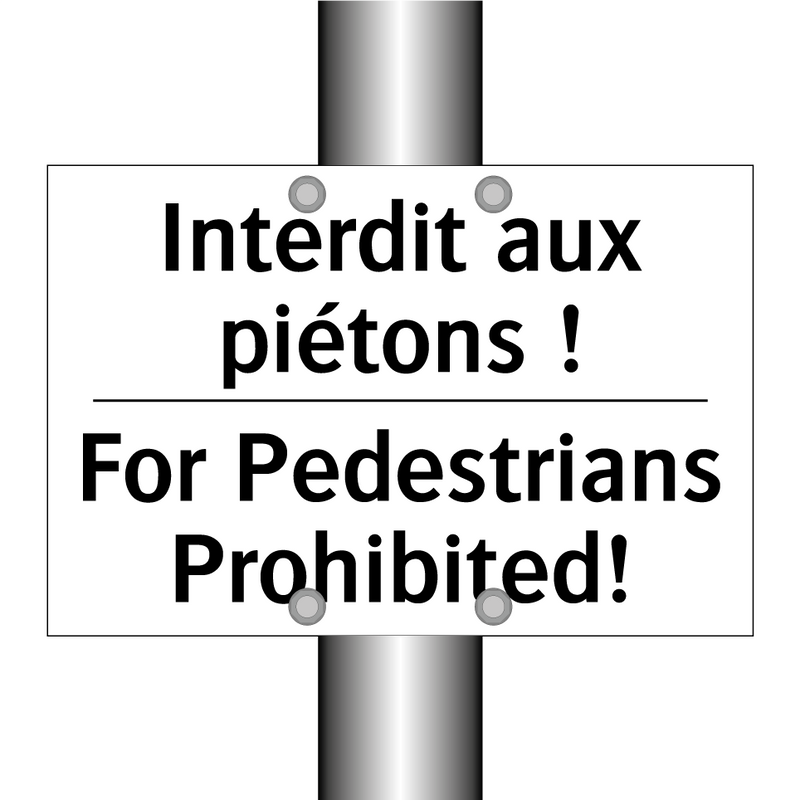 Interdit aux piétons ! - For Pedestrians Prohibited!