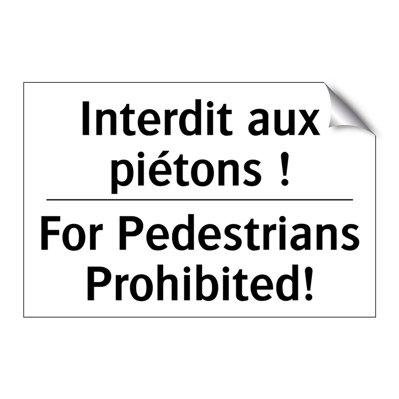 Interdit aux piétons ! - For Pedestrians Prohibited!
