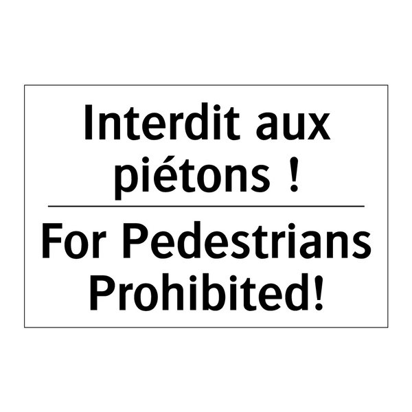 Interdit aux piétons ! - For Pedestrians Prohibited!