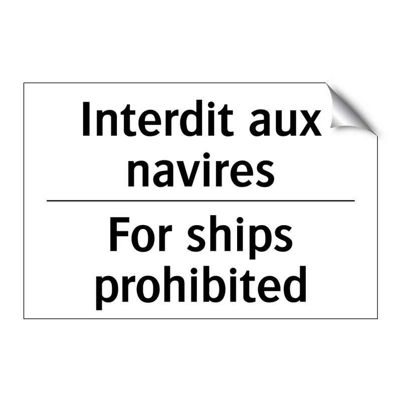 Interdit aux navires - For ships prohibited