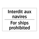 Interdit aux navires - For ships prohibited