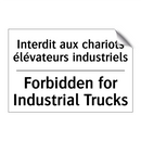 Interdit aux chariots élévateurs  /.../ - Forbidden for Industrial Trucks /.../