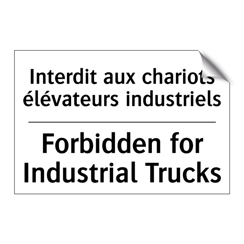 Interdit aux chariots élévateurs  /.../ - Forbidden for Industrial Trucks /.../