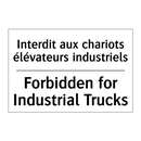Interdit aux chariots élévateurs  /.../ - Forbidden for Industrial Trucks /.../