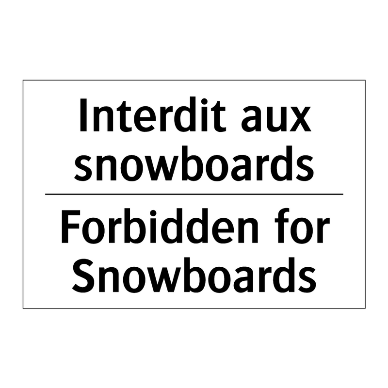 Interdit aux snowboards - Forbidden for Snowboards