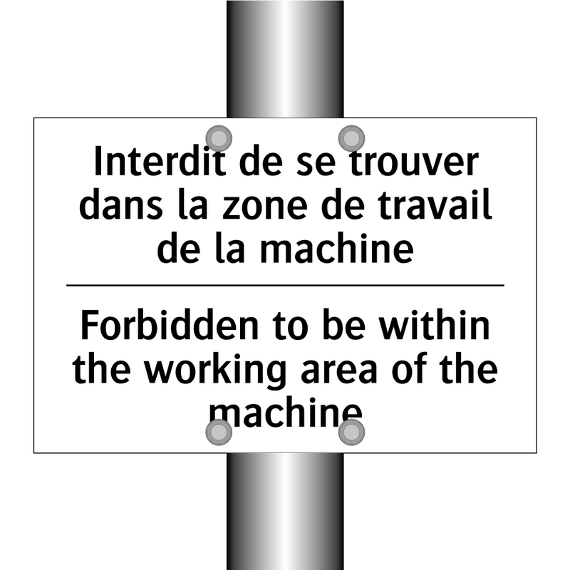 Interdit de se trouver dans la  /.../ - Forbidden to be within the working  /.../