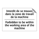 Interdit de se trouver dans la  /.../ - Forbidden to be within the working  /.../