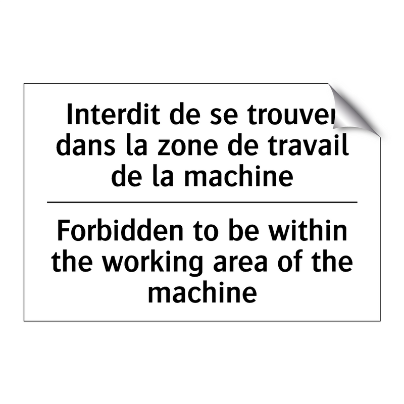 Interdit de se trouver dans la  /.../ - Forbidden to be within the working  /.../