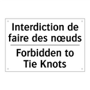 Interdiction de faire des nœuds /.../ - Forbidden to Tie Knots