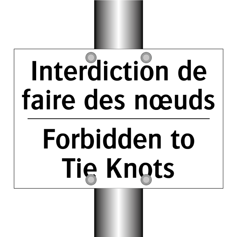 Interdiction de faire des nœuds /.../ - Forbidden to Tie Knots
