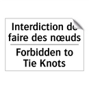Interdiction de faire des nœuds /.../ - Forbidden to Tie Knots