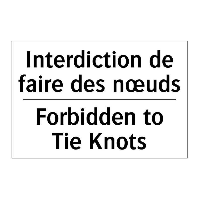 Interdiction de faire des nœuds /.../ - Forbidden to Tie Knots