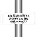 Les poussettes ne peuvent pas être stationnées ici.