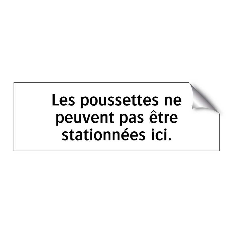 Les poussettes ne peuvent pas être stationnées ici.