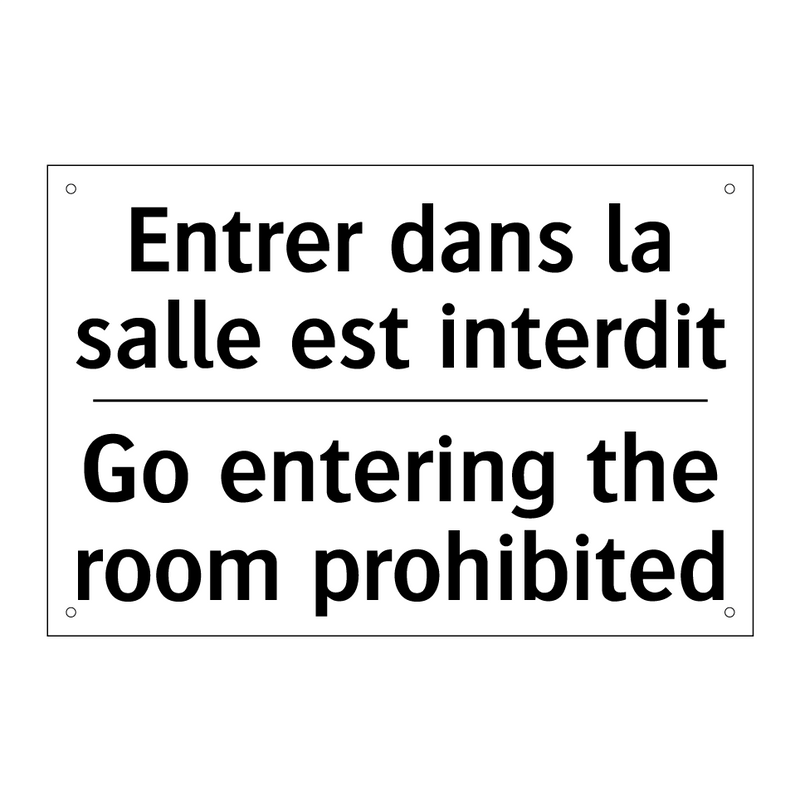 Entrer dans la salle est interdit /.../ - Go entering the room prohibited /.../