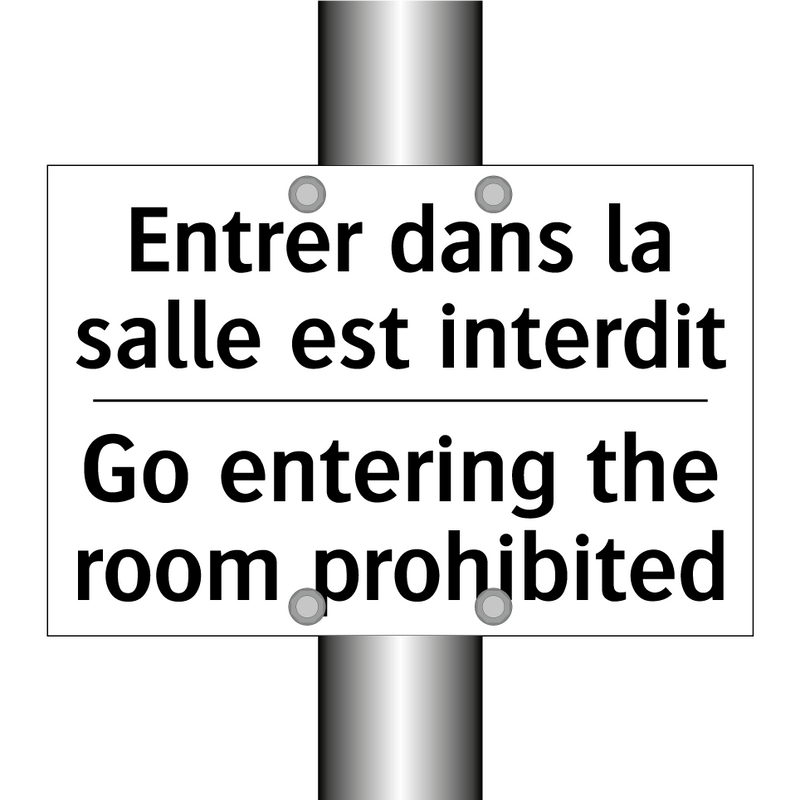 Entrer dans la salle est interdit /.../ - Go entering the room prohibited /.../