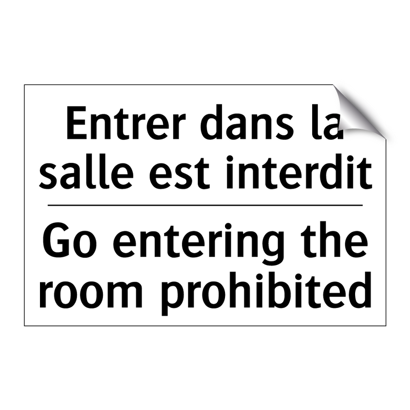Entrer dans la salle est interdit /.../ - Go entering the room prohibited /.../