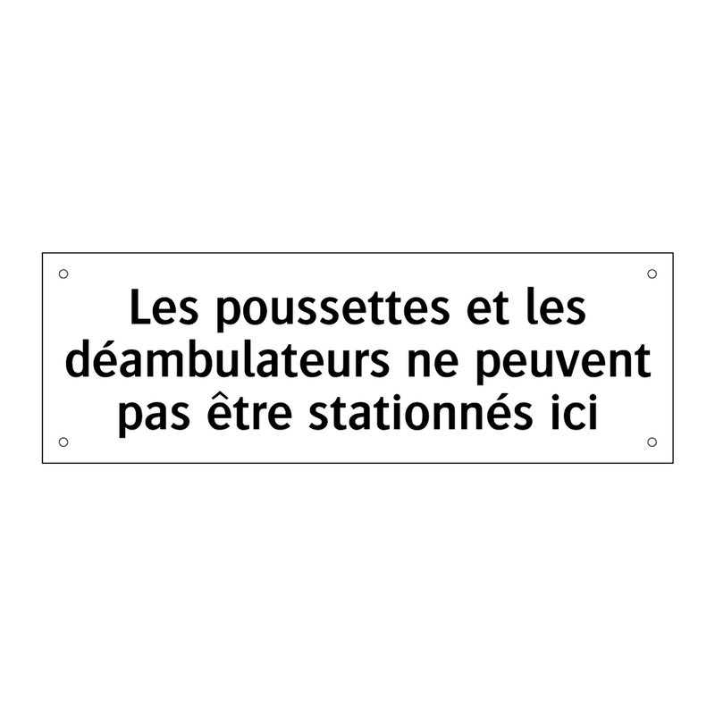 Les poussettes et les déambulateurs ne peuvent pas être stationnés ici