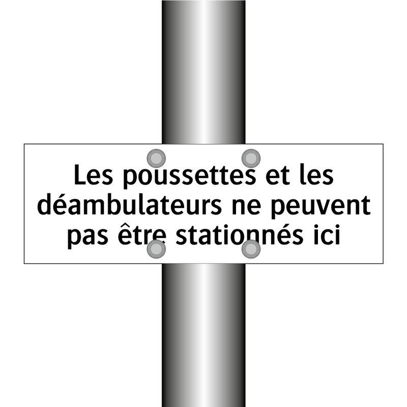 Les poussettes et les déambulateurs ne peuvent pas être stationnés ici