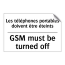Les téléphones portables doivent  /.../ - GSM must be turned off
