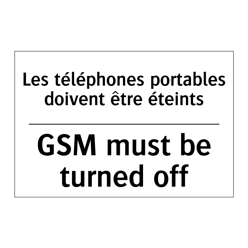 Les téléphones portables doivent  /.../ - GSM must be turned off