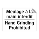 Meulage à la main interdit - Hand Grinding Prohibited