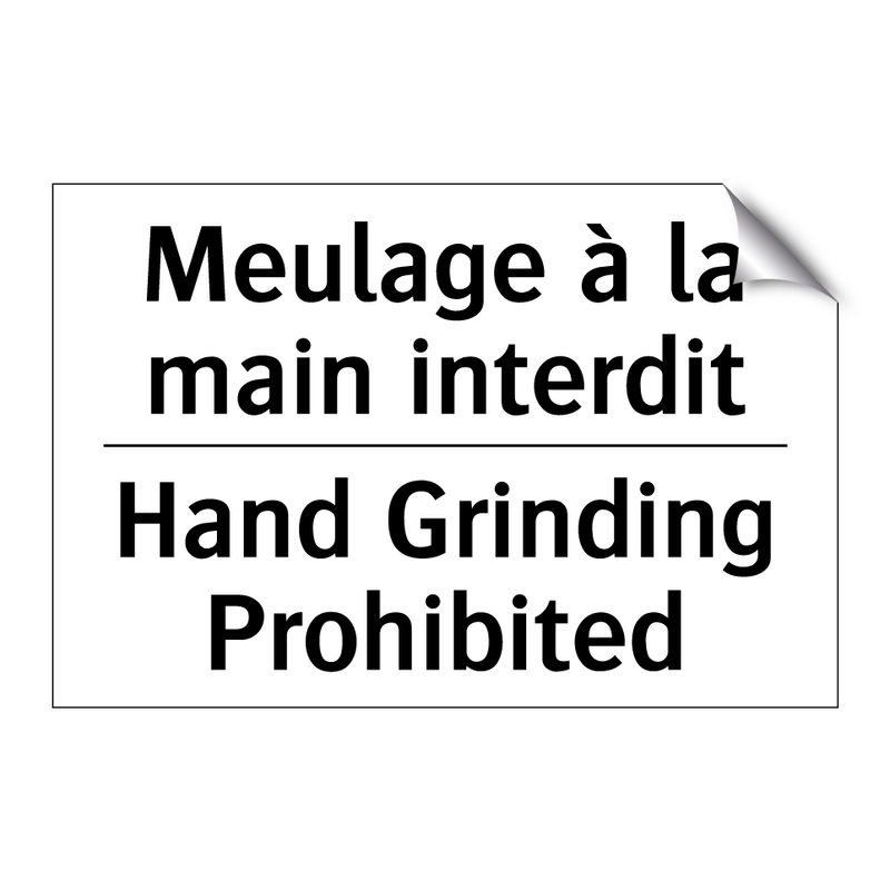 Meulage à la main interdit - Hand Grinding Prohibited