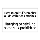 Il est interdit d'accrocher ou  /.../ - Hanging or sticking posters is  /.../