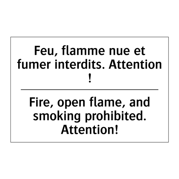 Feu, flamme nue et fumer interdits.  /.../ - Fire, open flame, and smoking  /.../