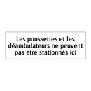 Les poussettes et les déambulateurs ne peuvent pas être stationnés ici