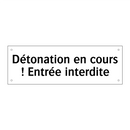 Détonation en cours ! Entrée interdite