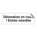 Détonation en cours ! Entrée interdite