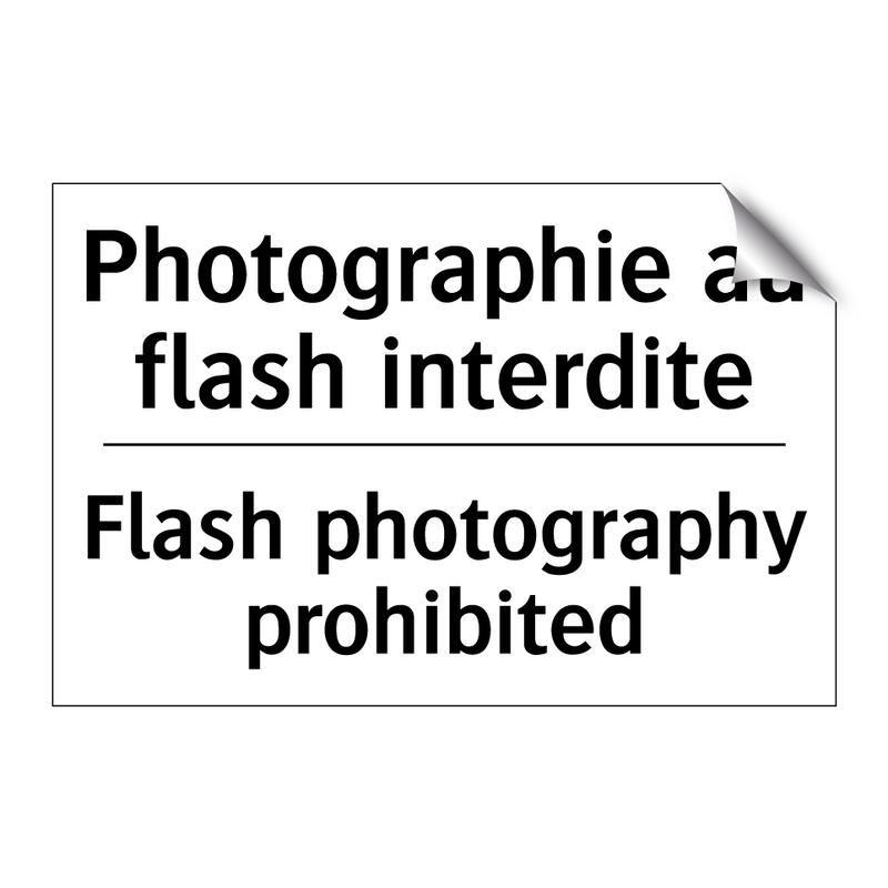 Photographie au flash interdite /.../ - Flash photography prohibited