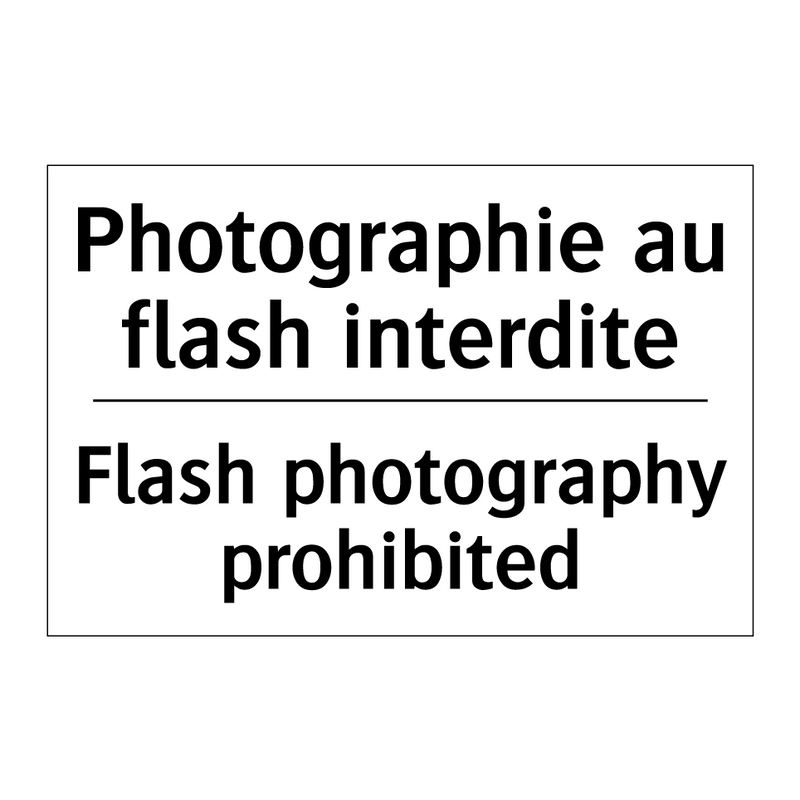 Photographie au flash interdite /.../ - Flash photography prohibited