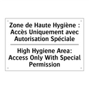 Zone de Haute Hygiène : Accès  /.../ - High Hygiene Area: Access Only  /.../