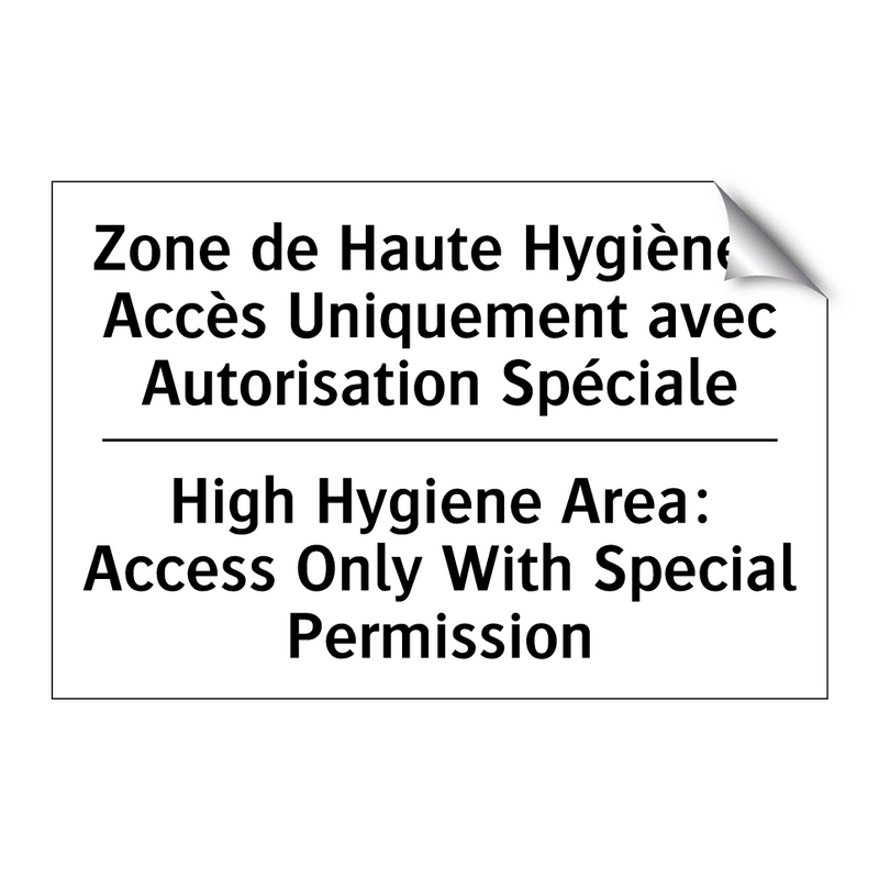 Zone de Haute Hygiène : Accès  /.../ - High Hygiene Area: Access Only  /.../