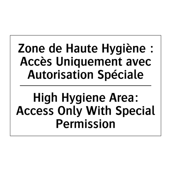 Zone de Haute Hygiène : Accès  /.../ - High Hygiene Area: Access Only  /.../