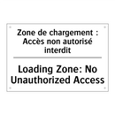 Zone de chargement : Accès non  /.../ - Loading Zone: No Unauthorized  /.../