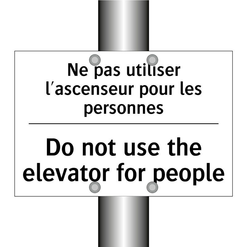Ne pas utiliser l'ascenseur pour  /.../ - Do not use the elevator for people /.../